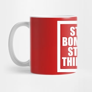 STOP BOMBING START THINKING Mug